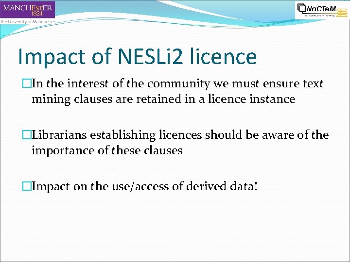 Impact of NESLi 2 licence �In the interest of the community we must ensure