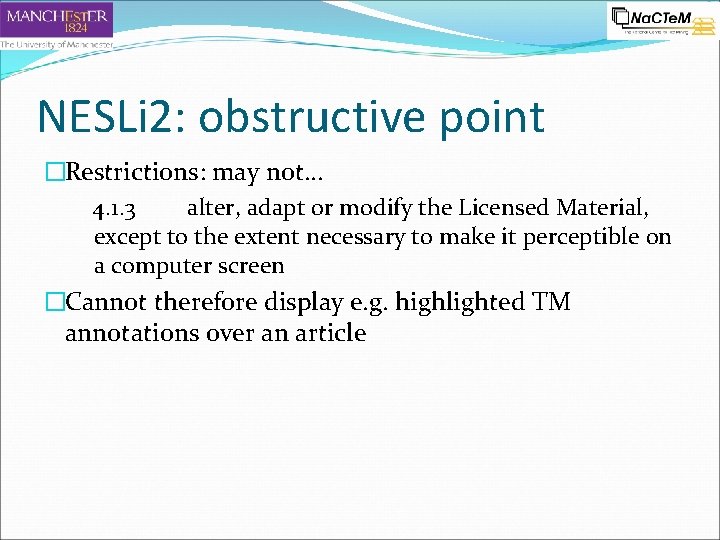 NESLi 2: obstructive point �Restrictions: may not… 4. 1. 3 alter, adapt or modify