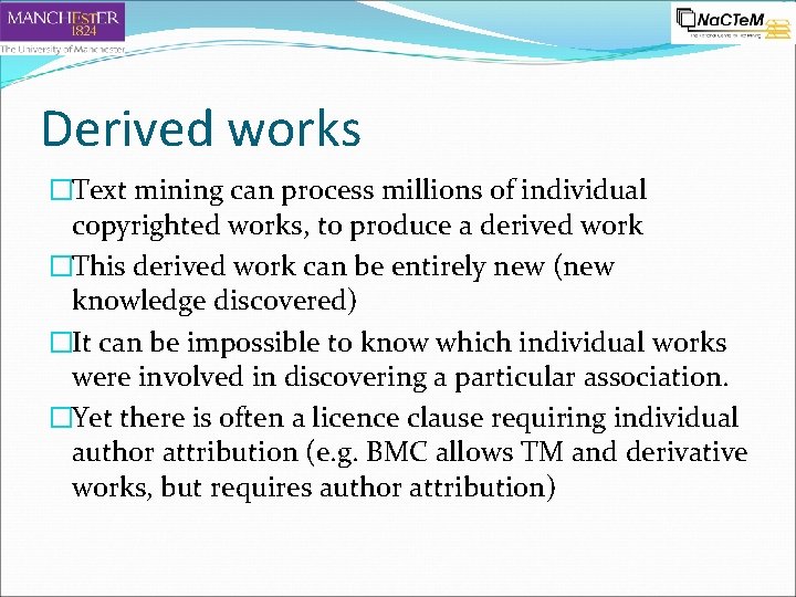 Derived works �Text mining can process millions of individual copyrighted works, to produce a