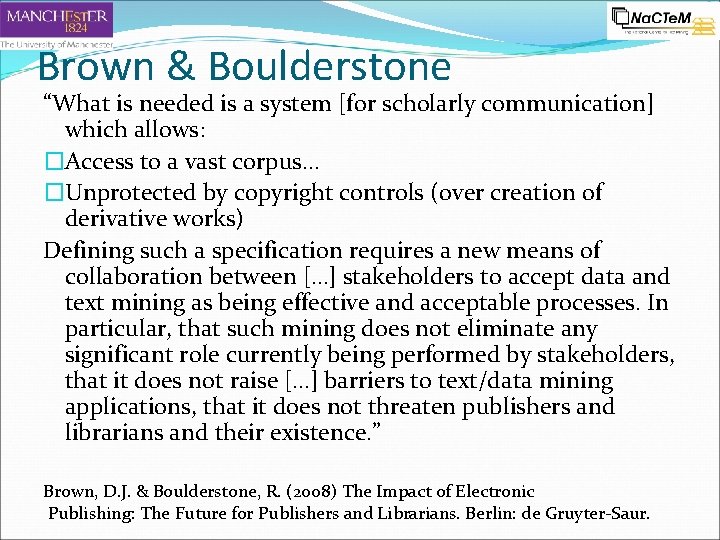 Brown & Boulderstone “What is needed is a system [for scholarly communication] which allows: