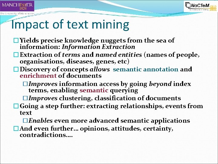 Impact of text mining �Yields precise knowledge nuggets from the sea of information: Information