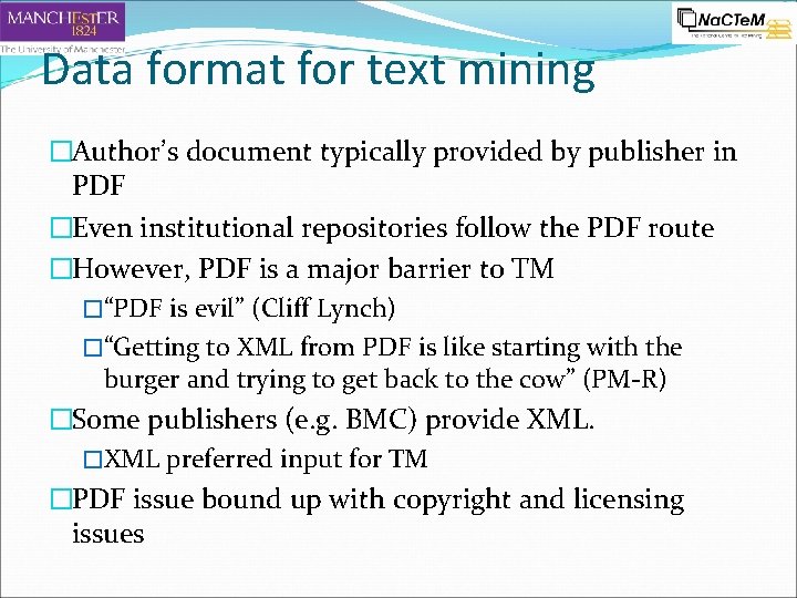 Data format for text mining �Author’s document typically provided by publisher in PDF �Even