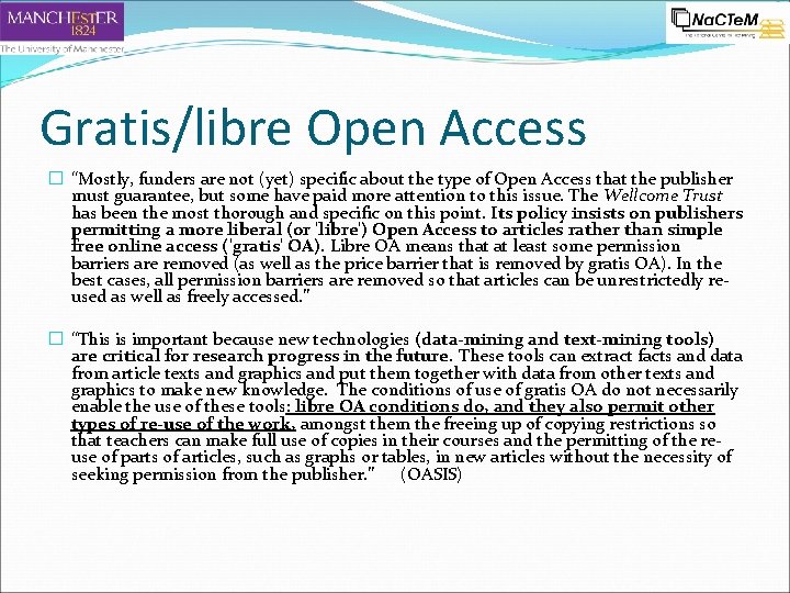 Gratis/libre Open Access � “Mostly, funders are not (yet) specific about the type of