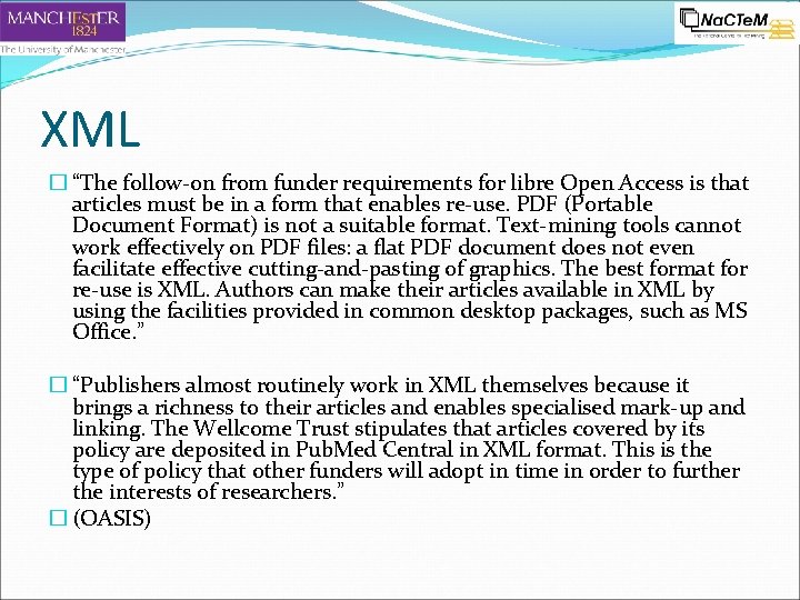 XML � “The follow-on from funder requirements for libre Open Access is that articles