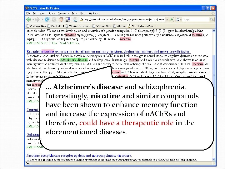 … Alzheimer's disease and schizophrenia. Interestingly, nicotine and similar compounds have been shown to