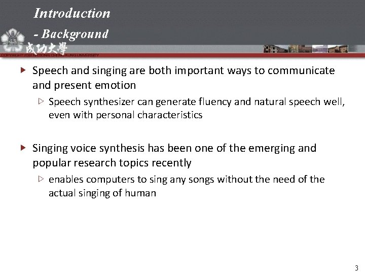 Introduction - Background Speech and singing are both important ways to communicate and present