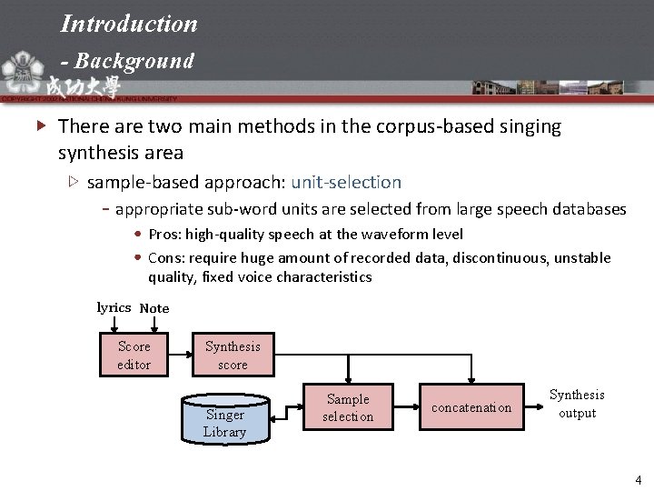 Introduction - Background There are two main methods in the corpus-based singing synthesis area