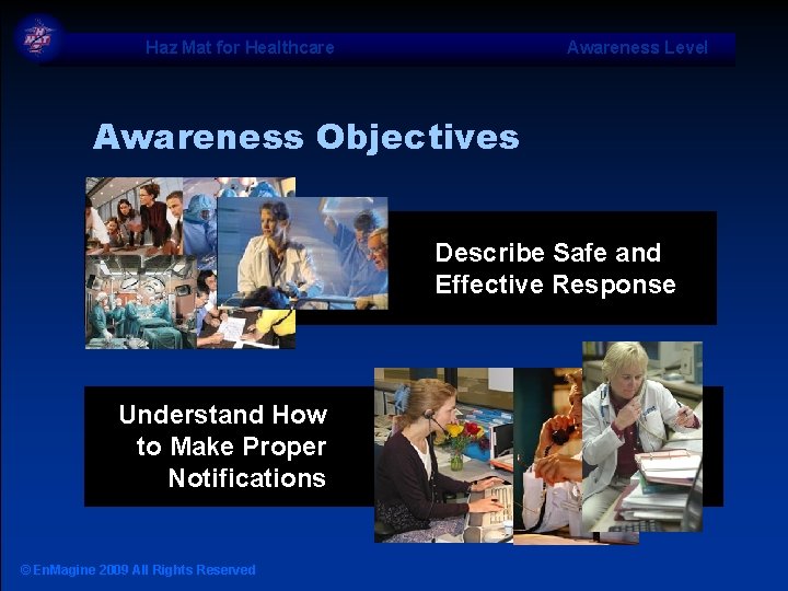 Haz Mat for Healthcare Awareness Level Awareness Objectives Describe Safe and Effective Response Understand