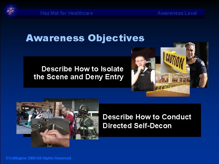 Haz Mat for Healthcare Awareness Level Awareness Objectives Describe How to Isolate the Scene