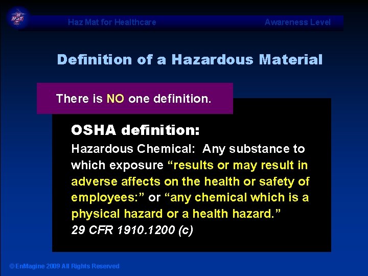 Haz Mat for Healthcare Awareness Level Definition of a Hazardous Material There is NO