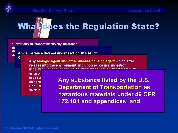 Haz Mat for Healthcare Awareness Level What does the Regulation State? "Hazardous substance" means