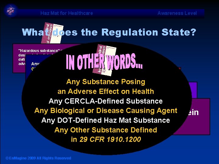 Haz Mat for Healthcare Awareness Level What does the Regulation State? "Hazardous substance" means