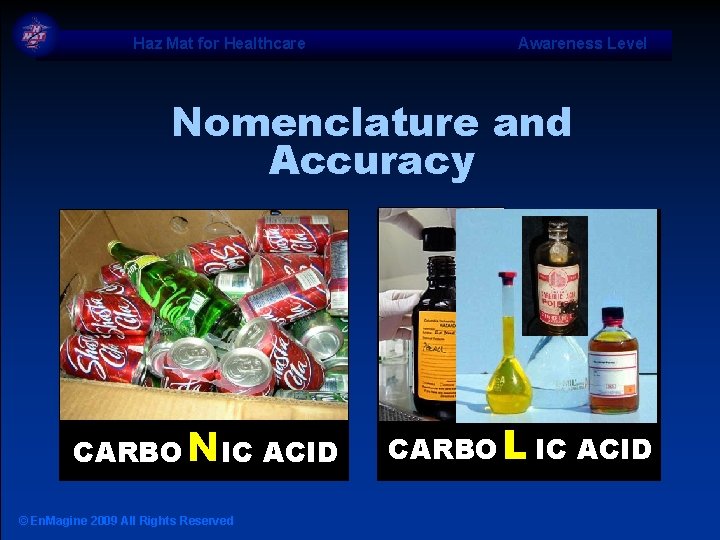 Haz Mat for Healthcare Awareness Level Nomenclature and Accuracy CARBO NIC ACID © En.