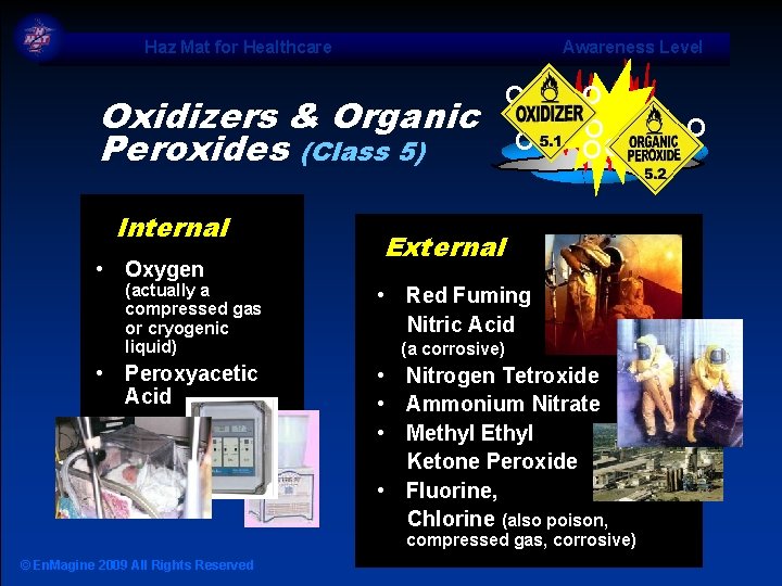 Haz Mat for Healthcare Awareness Level Internal • Oxygen (actually a compressed gas or