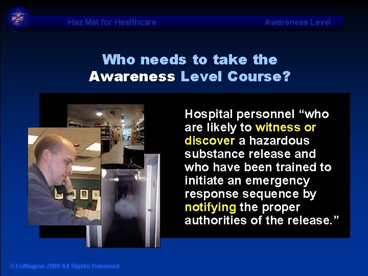 Haz Mat for Healthcare Awareness Level Who needs to take the Awareness Level Course?