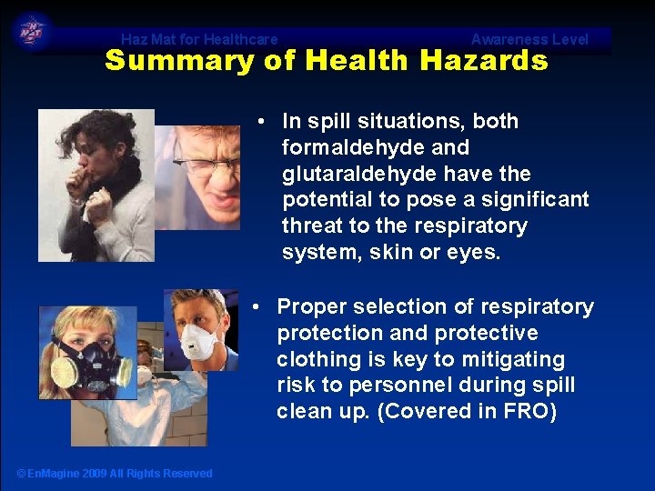 Haz Mat for Healthcare Awareness Level Summary of Health Hazards • In spill situations,