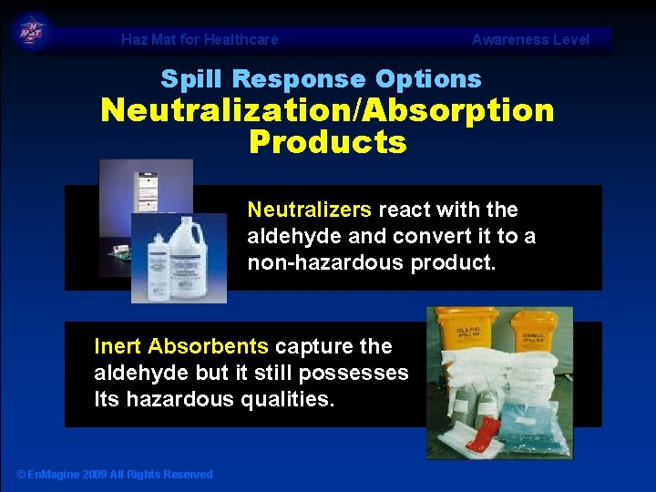 Haz Mat for Healthcare Awareness Level Spill Response Options Neutralization/Absorption Products Neutralizers react with