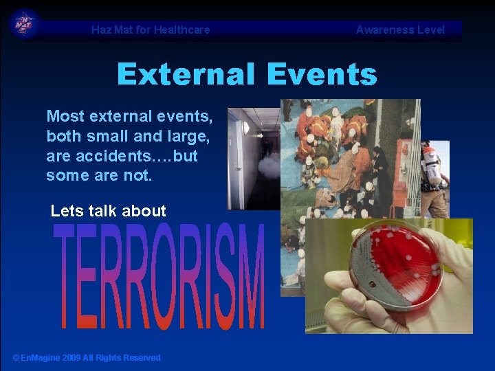 Haz Mat for Healthcare Awareness Level External Events Most external events, both small and