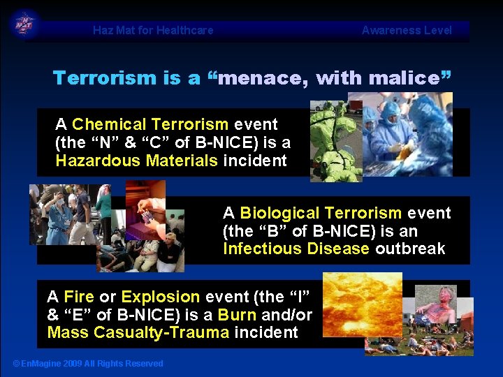 Haz Mat for Healthcare Awareness Level Terrorism is a “menace, with malice” A Chemical