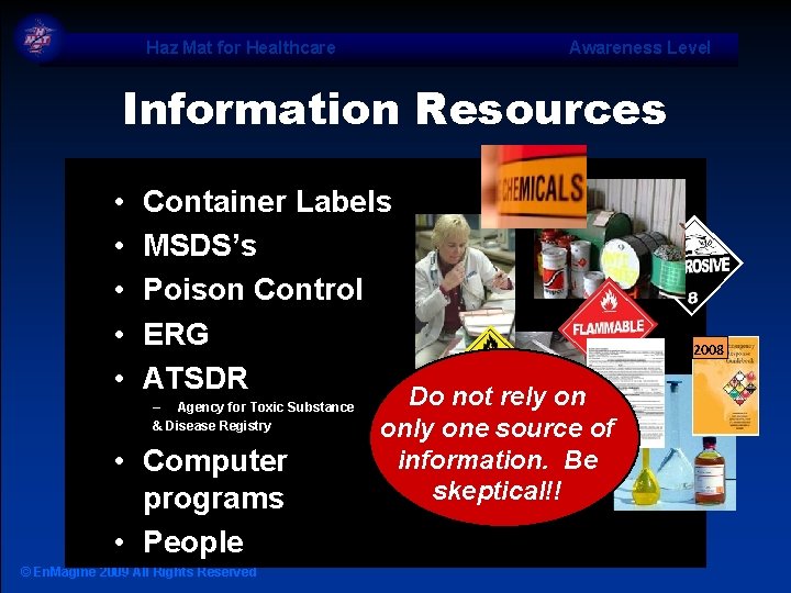 Haz Mat for Healthcare Awareness Level Information Resources • • • Container Labels MSDS’s