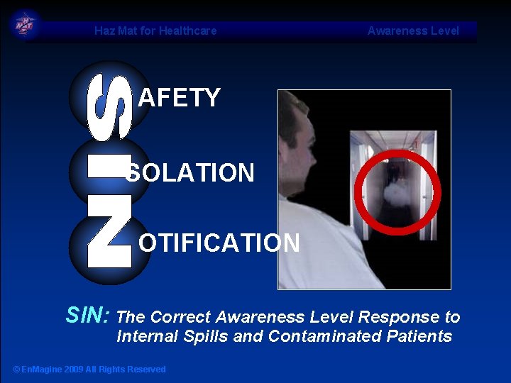 Haz Mat for Healthcare Awareness Level AFETY SOLATION OTIFICATION SIN: The Correct Awareness Level