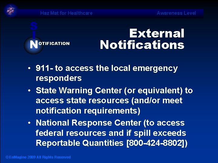 Haz Mat for Healthcare S I N OTIFICATION Awareness Level External Notifications • 911