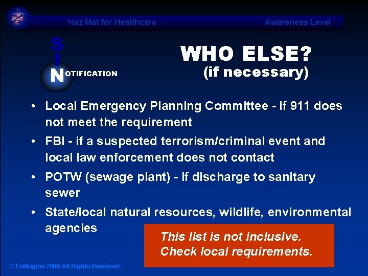 Haz Mat for Healthcare S I N OTIFICATION Awareness Level WHO ELSE? (if necessary)