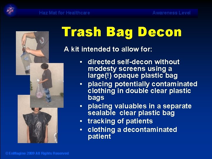 Haz Mat for Healthcare Awareness Level Trash Bag Decon A kit intended to allow