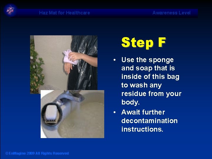 Haz Mat for Healthcare Awareness Level Step F • Use the sponge and soap