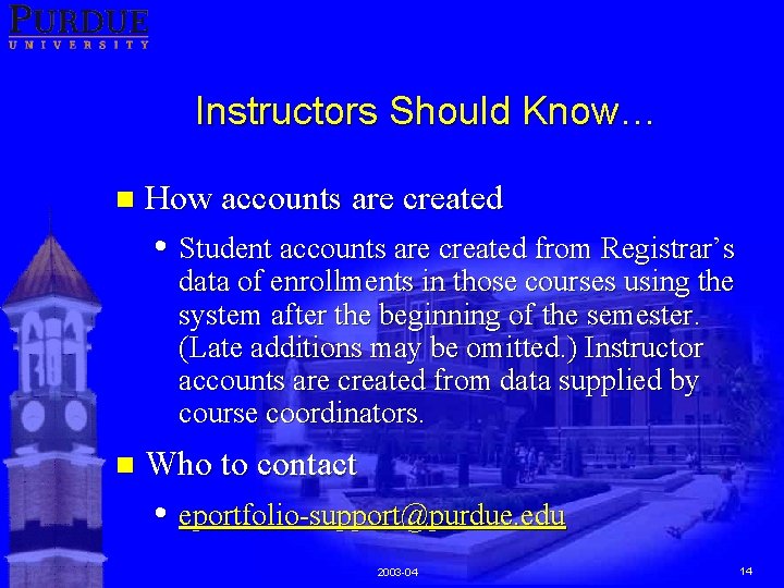 Instructors Should Know… n How accounts are created • Student accounts are created from