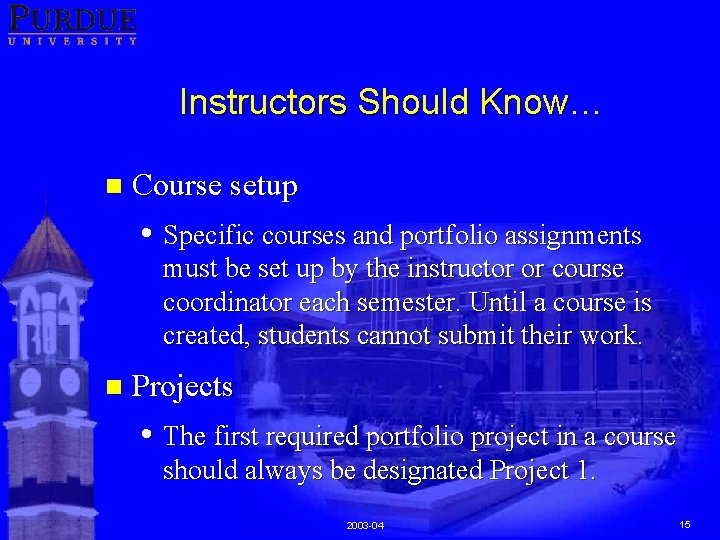 Instructors Should Know… n Course setup • Specific courses and portfolio assignments must be