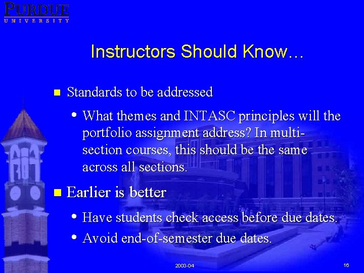 Instructors Should Know… n Standards to be addressed • What themes and INTASC principles