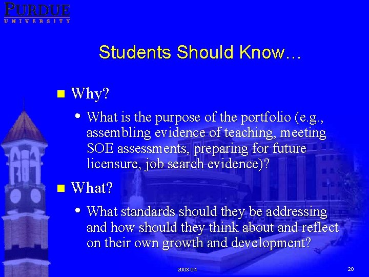 Students Should Know… n Why? • What is the purpose of the portfolio (e.