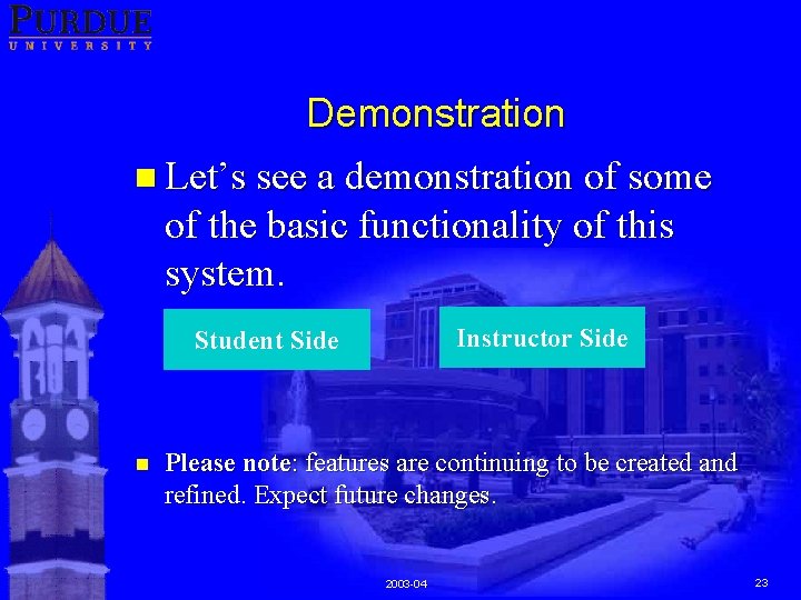 Demonstration n Let’s see a demonstration of some of the basic functionality of this