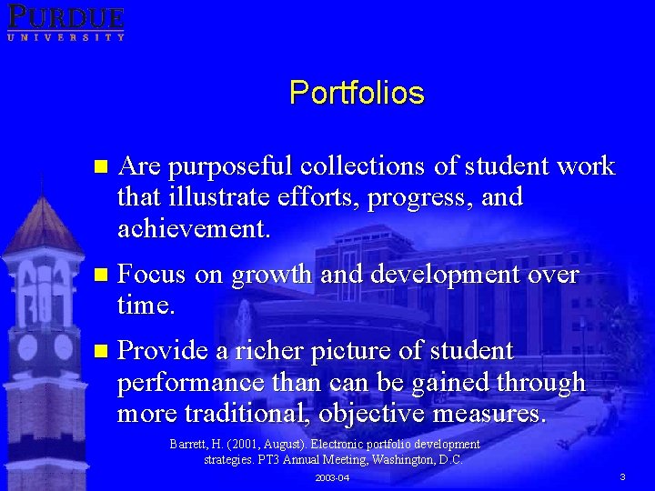 Portfolios n Are purposeful collections of student work that illustrate efforts, progress, and achievement.