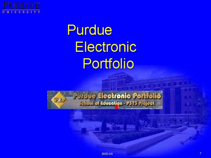 Purdue Electronic Portfolio 2003 -04 7 