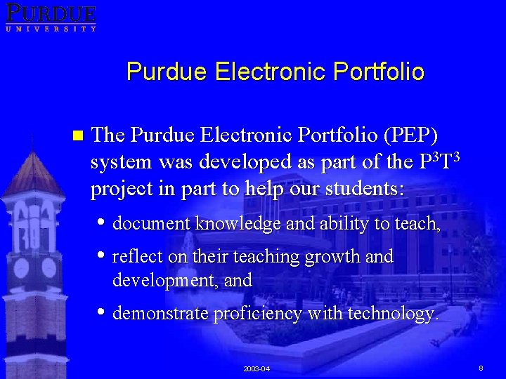 Purdue Electronic Portfolio n The Purdue Electronic Portfolio (PEP) system was developed as part