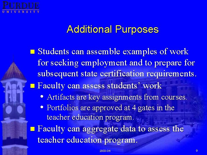 Additional Purposes Students can assemble examples of work for seeking employment and to prepare