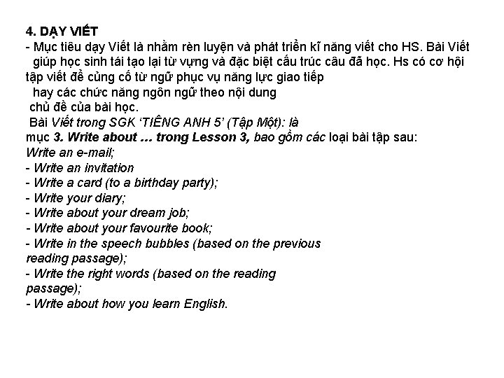 4. DẠY VIẾT - Mục tiêu dạy Viết là nhằm rèn luyện và phát