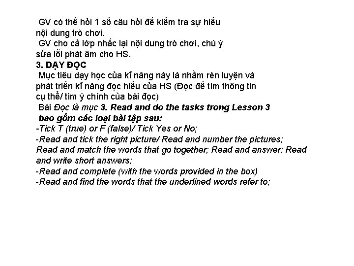 GV có thể hỏi 1 số câu hỏi để kiểm tra sự hiểu nội