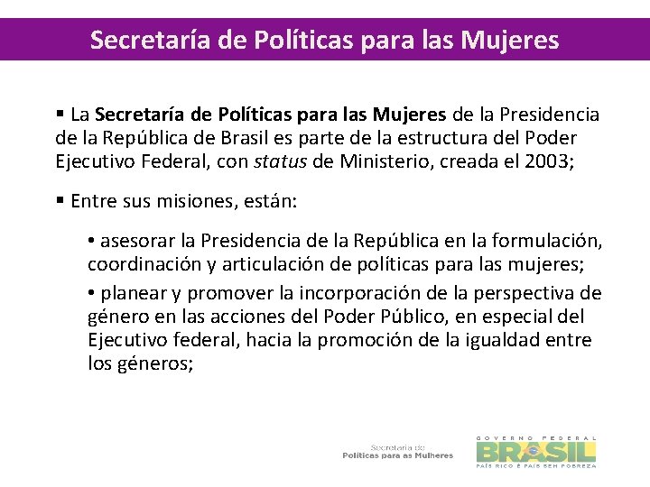Secretaría de Políticas para las Mujeres § La Secretaría de Políticas para las Mujeres
