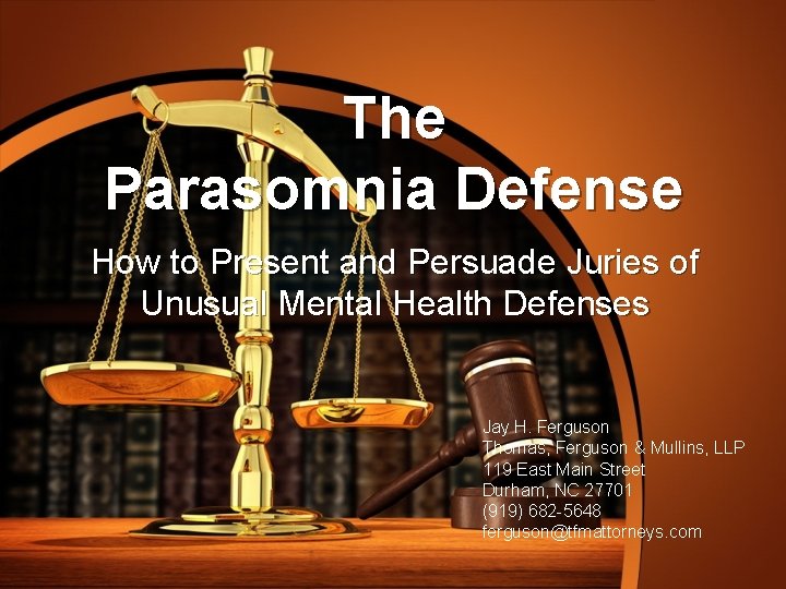 The Parasomnia Defense How to Present and Persuade Juries of Unusual Mental Health Defenses