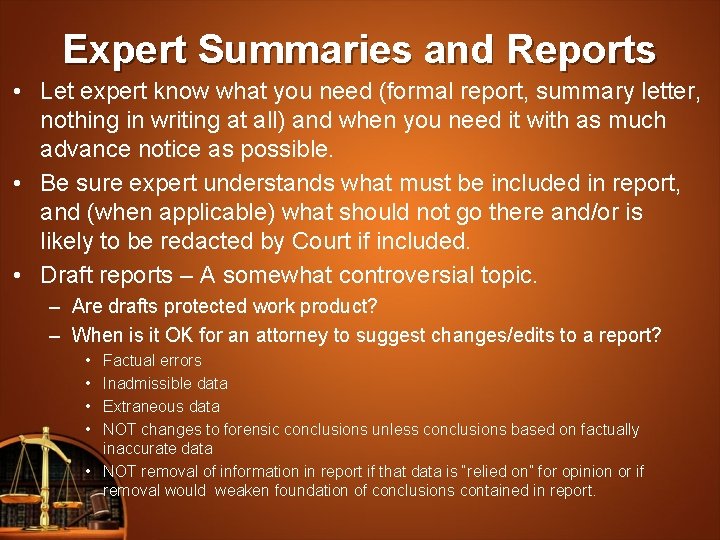 Expert Summaries and Reports • Let expert know what you need (formal report, summary