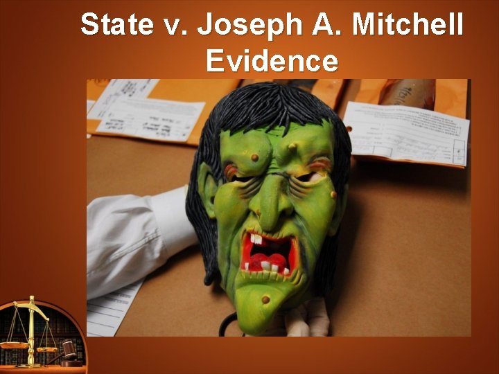 State v. Joseph A. Mitchell Evidence 