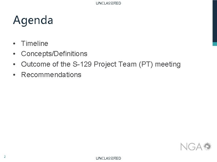 UNCLASSIFIED Agenda • • 2 Timeline Concepts/Definitions Outcome of the S-129 Project Team (PT) UNCLASSIFIED Agenda • • 2 Timeline Concepts/Definitions Outcome of the S-129 Project Team (PT)