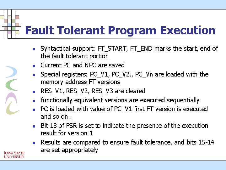 Fault Tolerant Program Execution n n n n Syntactical support: FT_START, FT_END marks the