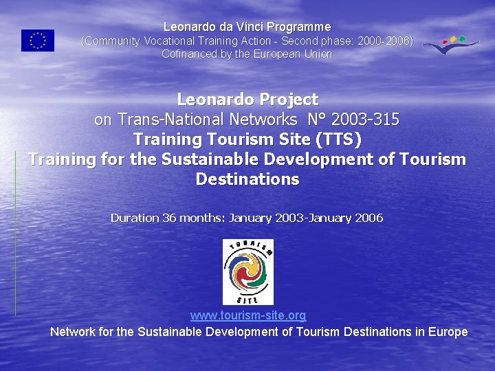 Leonardo da Vinci Programme (Community Vocational Training Action - Second phase: 2000 -2006) Cofinanced