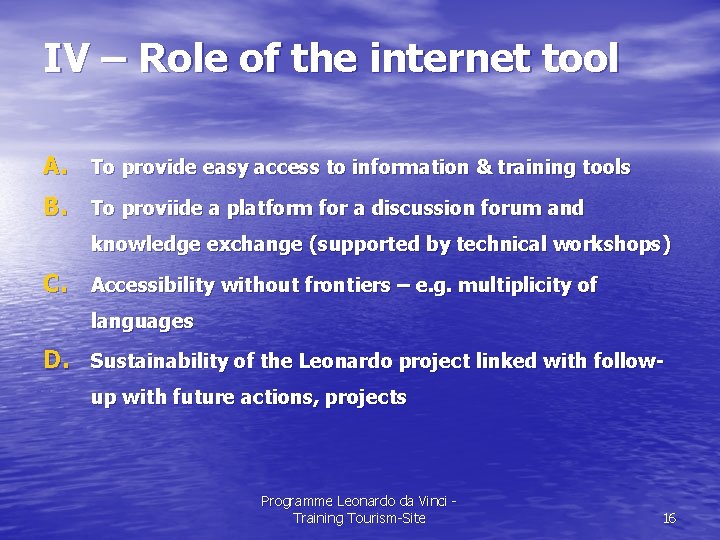 IV – Role of the internet tool A. To provide easy access to information