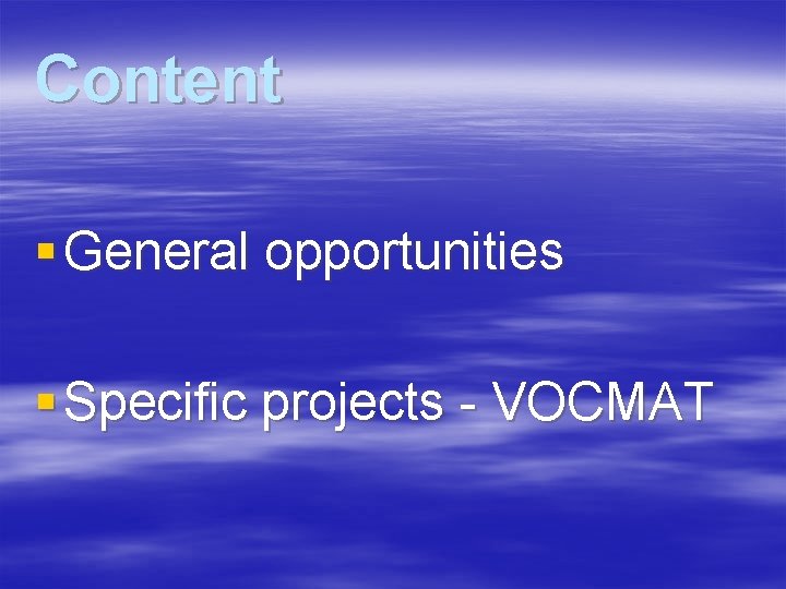 Content § General opportunities § Specific projects - VOCMAT 