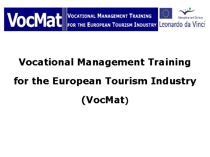 Vocational Management Training for the European Tourism Industry (Voc. Mat) 